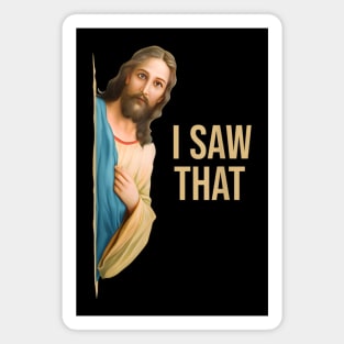 Funny Quote Jesus Meme I Saw That Christian Magnet